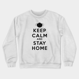 Keep Calm And Stay Home Black Crewneck Sweatshirt